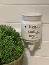 Load image into Gallery viewer, "Live Well, Laugh Often, Love Much" Pluggable Melt Warmer